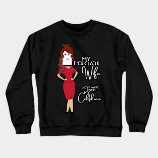 My Portatil Wife, best Wife ever. My Cellphone / Portatil Collection Crewneck Sweatshirt